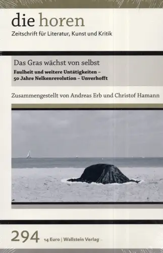 Erb, Andreas / Hamann, Christof (Hrsg.): Faulheit und weitere Untätigkeiten - 50 Jahre Nelkenrevolution - Unverhofft. Das Gras wächst von selbst. 