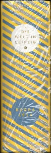 Fischer, Ernst (Hrsg.): Die Welt in Leipzig: Bugra 1914. Internationale Ausstellung für Buchgewerbe und Graphik 1914. 