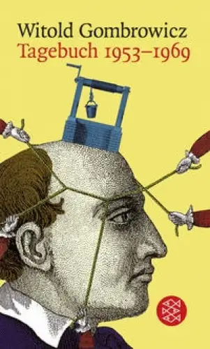Gombrowicz, Witold: Tagebuch 1953-1969. Aus dem Polnischen von Olaf Kühl. (Hrsg. von Rolf Fieguth u. Fritz Arnold). 