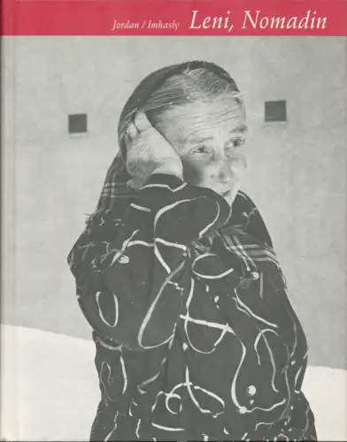 Leni, Nomadin. Bild. Pierre Imhasly, Text Renato Jordan, Imhasly, Pierre / Jordan, Renato