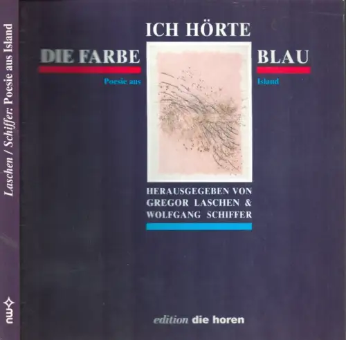 Ich hörte die Farbe Blau. Poesie aus Island. (1. Aufl.), Laschen, Gregor / Schiffer, Wolfgang (Hrsg.)