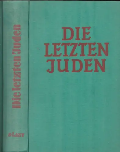 Last, Siegmund: Die letzte Juden. [Erste Ausgabe]. 
