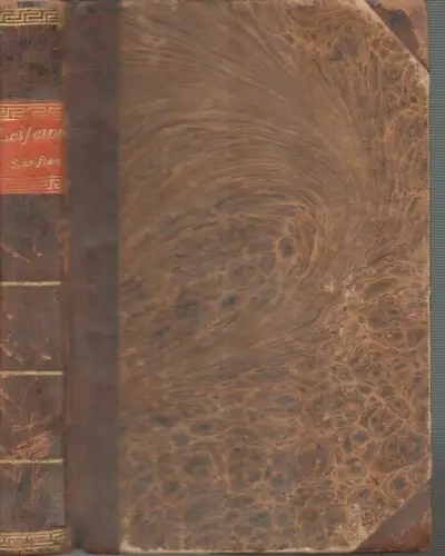 Leisewitz, Johann Anton: Schriften von Johann Anton Leisewitz. Zum ersten Mahle gesammelt. (Mit einer Biographie nach Jördens). 