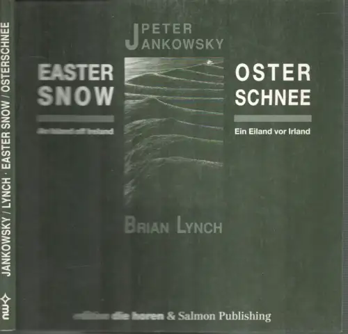 Lynch, Brian / Jankowsky, Peter: Easter snow / Osterschnee. An island off Ireland. Poetry and photographs. (Ed. by Johann P. Tammen. 1. ed.). 