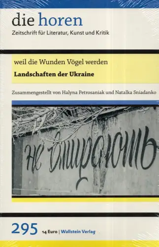 Landschaften der Ukraine. Weil die Wunden Vögel werden, Petrosanjak, Halyna / Snjadanko, Natalka (Hrsg.)