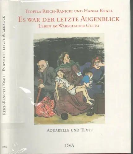 Leben im Warschauer Getto. Aquarelle von Teofila Reich-Ranicki und Texte von Hanna Krall. Aus dem Polnischen von Roswitha Matwin-Buschmann, Reich-Ranicki, Teofila / Krall, Hanna