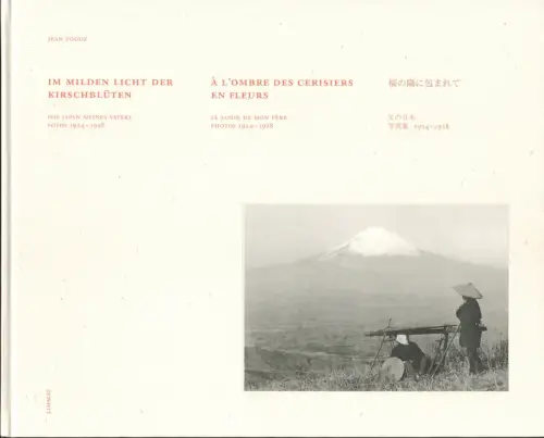 Vodoz, Jean: Im milden Licht der Kirschblüten. Das Japan meines Vaters. Fotos 1924-1928. Hrsg. Paul Hugger. (1. Aufl. ). 
