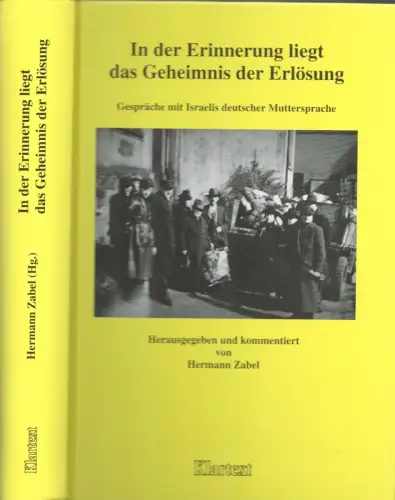 Zabel, Hermann (Hrsg.): In der Erinnerung liegt das Geheimnis der Erlösung. Gespräche mit Israelis deutscher Muttersprache. 