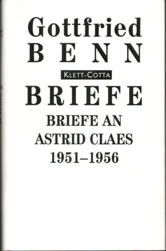 Benn, Gottfried: Briefe an Astrid Claes 1951-1956. Hrsg. (u. mit einem Nachwort) von Ben Witte. 