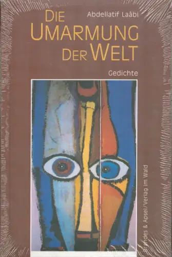 Laâbi, Abdellatif: Die Umarmung der Welt. Gedichte. Aus dem Franz. von Rüdiger Fischer. Mit einem Nachw. von Muepu Muamba. (1. Aufl.). 