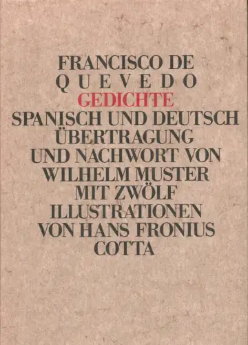 Gedichte. Spanisch und Deutsch. Übertr. u. Nachw. von Wilhelm Muster, Quevedo y Villegas, Francisco Gómez de
