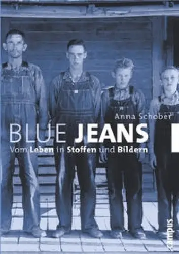 Schober, Anna: Blue Jeans. Vom Leben in Stoffen und Bildern. 