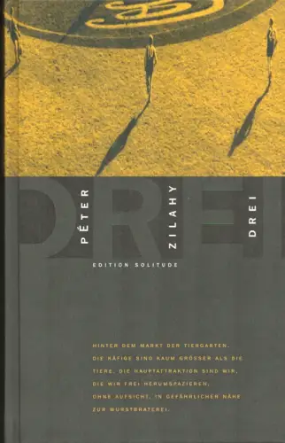Zilahy, Péter: Drei. (Aus dem Ungarischen übers. von Agnes Relle u.a.). 