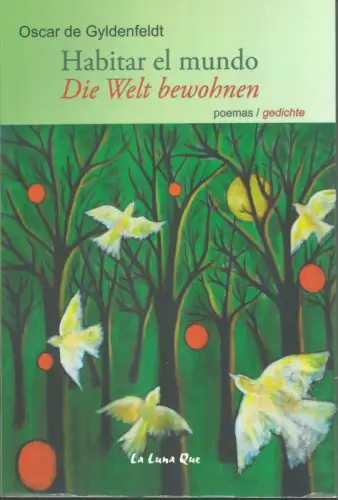 Habitar el mundo / Die Welt gewohnen. Poemas / Gedichte. 