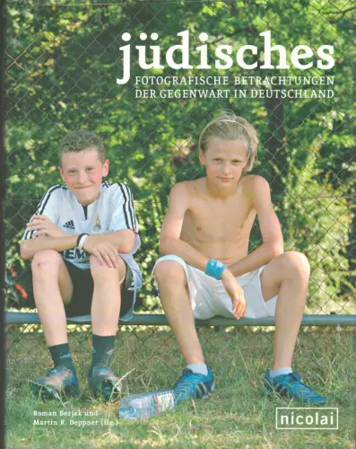 Bezjak, Roman / Deppner, Martin R.  (Hrsg.): Jüdisches. Fotografische Betrachtungen der Gegenwart in Deutschland. Ein Projekt des Fachbereichs Gestaltung der FH Bielefeld. 