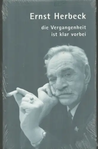 Ernst Herbeck - die Vergangenheit ist klar vorbei. Ausgewählte Texte. Hrsg. und mit einem Nachwort von Gisela Steinlechner (Hrsg. der Reihe: Bernhard Fetz), Aigner, Carl / Navratil, Leo (Hrsg.)