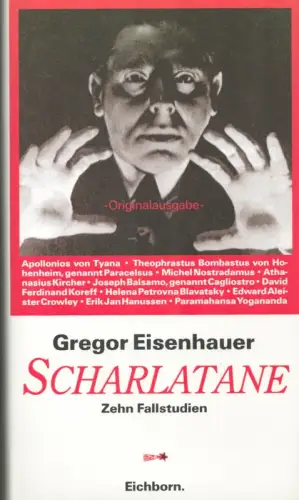 Eisenhauer, Gregor: Scharlatane. Zehn Fallstudien. REPRINT der limitierten Bleisatzausgabe. 