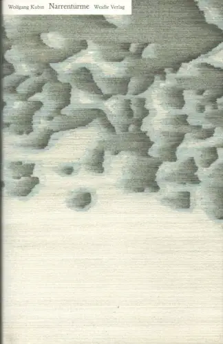 Kubin, Wolfgang: Narrentürme. Gedichte. Mit einem Nachwort von Bei Dao. (1. Auflag). 