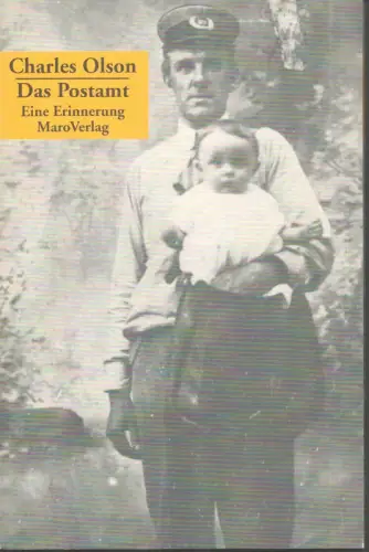Olson, Charles: Das Postamt. Eine Erinnerung. Mit einem Nachw. von George F. Butterick. Aus dem Amerikan. von Michael Mundhenk. 