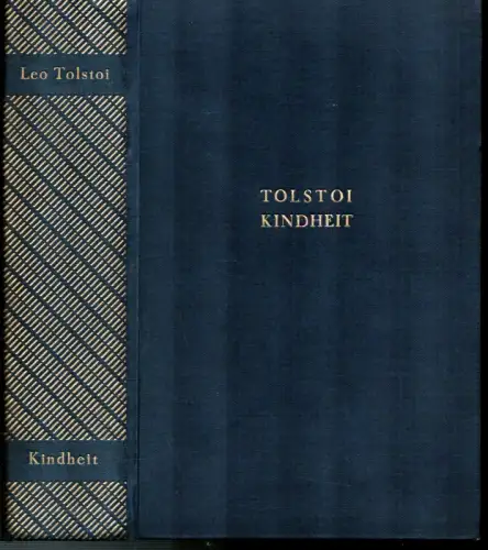 Kindheit, Knabenjahre, Jugendzeit. (Aus d. Russ. v. Eva Luther), Tolstoi, Leo [Tolstoj, Lev N.]