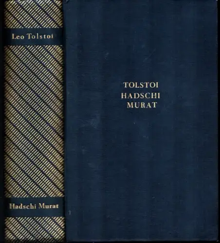Tolstoi, Leo [Tolstoj, Lev N.]: Hadschi Murat und andere Erzählungen. (Aus d. Russ. v. E. Boehme, E. Müller u. A. Scholz). 
