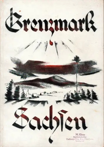 Grenzmark Sachsen. Ein Vorposten im deutschen Schicksalskampf, Graefe, Arthur