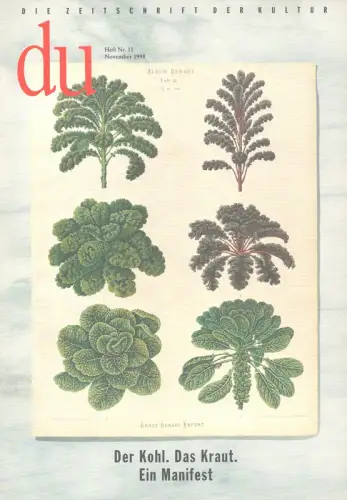 Du. HEFT 11, November 1998. Die Zeitschrift der Kultur. Der Kohl. Das Kraut. Ein Manifest. 