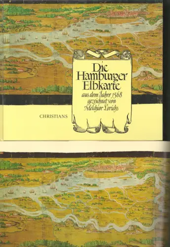 Die Hamburger Elbkarte aus dem Jahre 1568, gezeichnet von Melchior Lorichs. Mit einer Einleitung über den Zweck der Karte und die Tätigkeit von Melchior Lorichs in Hamburg von Jürgen Bolland. (3. Aufl.). 