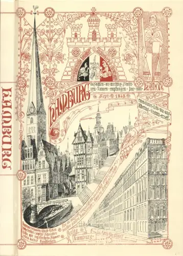 [Dalmann / Martin Haller / Hastedt / Andreas Meyer (Redaktion)]: Hamburg. Historisch-topographische und baugeschichtliche Mittheilungen. Den Mitgliedern der XV. Versammlung deutscher Architecten und Ingenieure dargebracht von dem Architectonischen Vereine