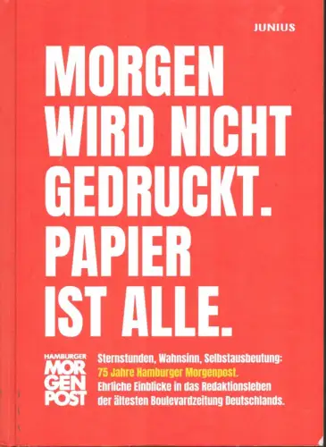 Gensing, Carsten: Morgen wird nicht gedruckt - Papier ist alle. (75 Jahre Hamburger Morgenpost). 