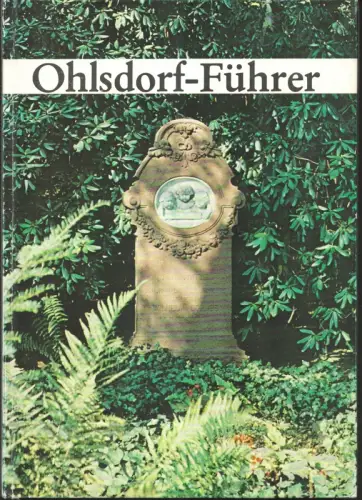 Goecke, Michael / Schoenfeld, Helmut: Ohlsdorf-Führer. Ein Wegweiser durch die Parklandschaft des Ohlsdorfer Friedhofs. 