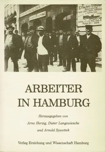 Herzig, Arno / Dieter Langewiesche / Arnold Sywottek (Hrsg.): Arbeiter in Hamburg. Unterschichten, Arbeiter und Arbeiterbewegung seit dem ausgehenden 18. Jahrhundert. 