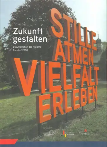 Kuczkowski, Merle von / Ramm, Daniel / Wanderwitz, Marco / Hoppe, Klaus  Rehkopf, Lutz: Zukunft gestalten. Dokumentation des Projekts Ohlsdorf 2050. 