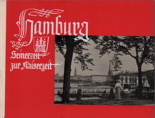 Lachmund, Fritz / Müller, Rolf: Hamburg - Seinerzeit zur Kaiserzeit. Anno 1884 bis 1914. Photographische Aktualitäten von damals. (3. unveränd. Aufl.). 