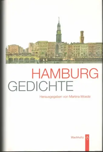 Moede, Martina (Hrsg.): Hamburg Gedichte. 