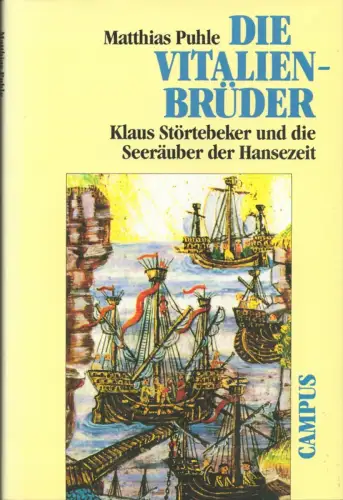 Puhle, Matthias: Die Vitalienbrüder. Klaus Störtebeker und die Seeräuber der Hansezeit. (2., durchges. Aufl.). 