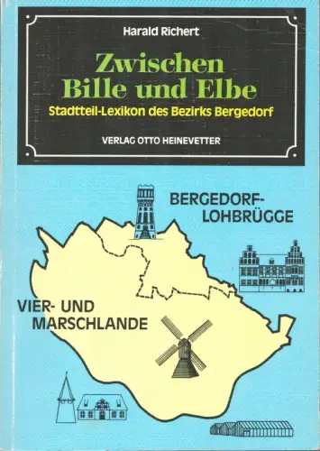 Richert, Harald: Zwischen Bille und Elbe. Stadtteil-Lexikon des Bezirks Bergedorf. 