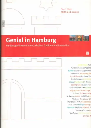 Tode, Sven / Eberenz, Mathias: Genial in Hamburg. Hamburger Unternehmen zwischen Tradition und Innovation. 