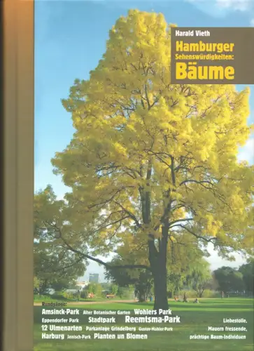 Vieth, Harald: Hamburger Sehenswürdigkeiten: Bäume. Mit je einem Beitrag von Gordon Mackenthun und Jürgen Senkpiel. 