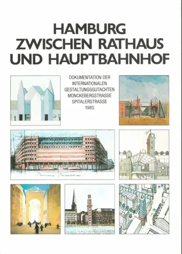 Hamburg zwischen Rathaus und Hauptbahnhof. Dokumentation der internationalen Gestaltungsgutachten Mönckebergstraße - Spitalerstraße 1985. Hrsg. v Trägerverbund Projekt Innenstdt e.V Hamburg mit der Baubehörde. Landesplanungsamt. 