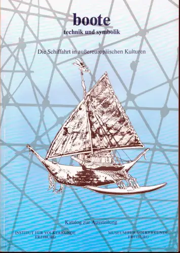 (Spranz, Bodo) Hrsg: Boote: Technik und Symbolik. Die Schiffahrt in aussereuropäischer Kulturen. 