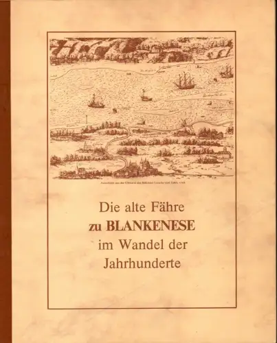 Dreyer, Heinz: Die alte Fähre zu Blankenese im Wandel der Jahrhunderte. 