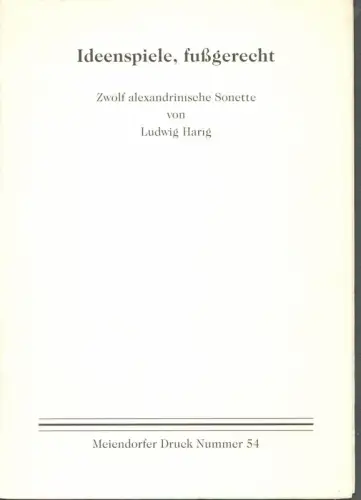 Harig, Ludwig: Ideenspiele, fußgerecht. Zwölf alexandrinische Sonette. 