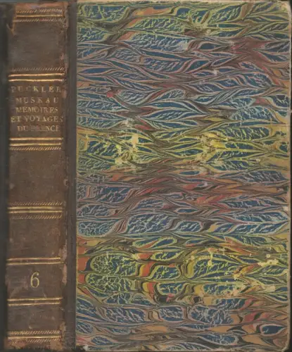 Pückler-Muskau, Hermann von: Mémoires et voyages du Prince Puckler Muskau. TOME 6 (de 6). Lettres posthumes sur L'Angleterre, L'Irlande, La France, La Hollande et L'Allemagne. Trad. de l'ed. Allemagne par J. Cohen. 