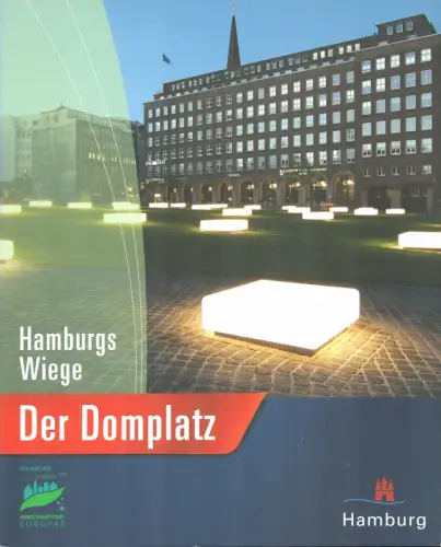 Steinke, Werner: Der Domplatz. Hamburgs Wiege. Hrsg.: Freie und Hansestadt Hamburg, Behörde für Stadtentwicklung und Umwelt (BSU). Red.: Werner Steinke in Zusammenarbeit mit Almut Blume-Gleim. 