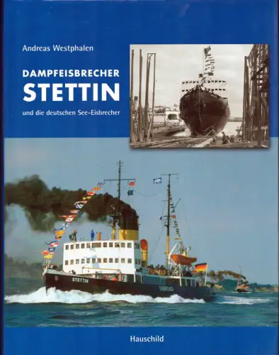 Westphalen, Andreas: Dampfeisbrecher Stettin und die deutschen See-Eisbrecher. 