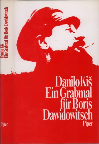 Kis, Danilo: Ein Grabmal für Boris Dawidowitsch. Sieben Kapitel ein und derselben Geschichte. Aus dem Serbokroatischen von Ilma Rakusa. (1.-5. Tsd.). 