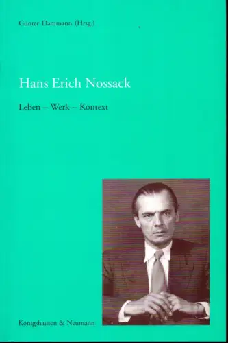 Hans Erich Nossack. Leben, Werk, Kontext, Dammann, Günter (Hrag.)