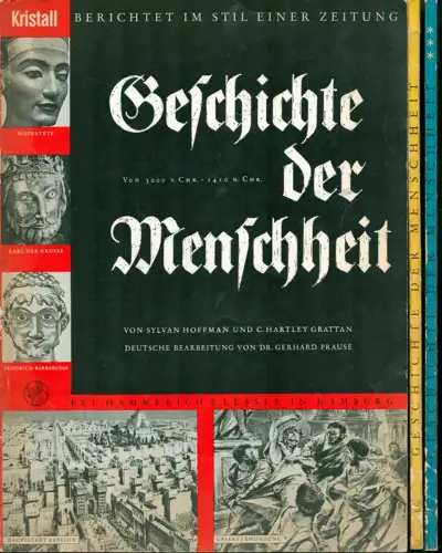 Hoffman, Sylvan / Grattan, Clinton Hartley: Geschichte der Menschheit - Berichtet im Stil einer Zeitung. Von 3000 v. Chr. bis 1914. (Dt. Bearb. von Gerhard Prause unter Mitw. von Jens Hoffmann). 3 Bde. (= komplett). 