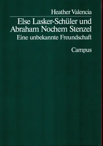 Valencia, Heather: Else Lasker-Schüler und Abraham Nochem Stenzel. Eine unbekannte Freundschaft. Mit jiddischen und deutschen Texten aus dem Elisabeth Wöhler-Nachlaß. (Hrsg. von Renate Heuer). 